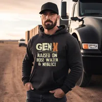 Gen X Raised on Hose Water and Neglect Sweatshirts – Hoodie, Black, Medium