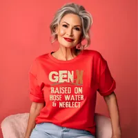 Gen X Raised on Hose Water and Neglect Women's T-Shirt – Women's T-Shirt, Red, 2X-Large
