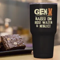 Gen X Raised on Hose Water and Neglect Tumbler – 30 oz