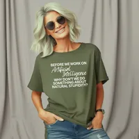 Before We Work on Artificial Intelligence Women's T-Shirt – Women's T-Shirt, Military Green, Small