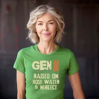 Gen X Raised on Hose Water and Neglect Women's T-Shirt – Women's Fitted Tee, Irish Green, 2X-Large