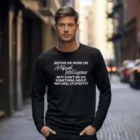 Before We Work on Artificial Intelligence Long Sleeve T-Shirt – Black, Small
