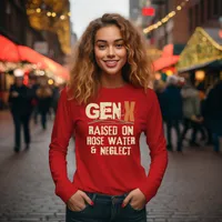 Gen X Raised on Hose Water and Neglect Long Sleeve T-Shirt – Red, Medium