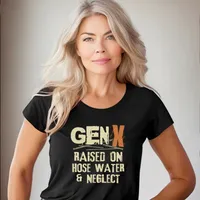 Gen X Raised on Hose Water and Neglect Women's T-Shirt – Women's Fitted Tee, Black, 2X-Large