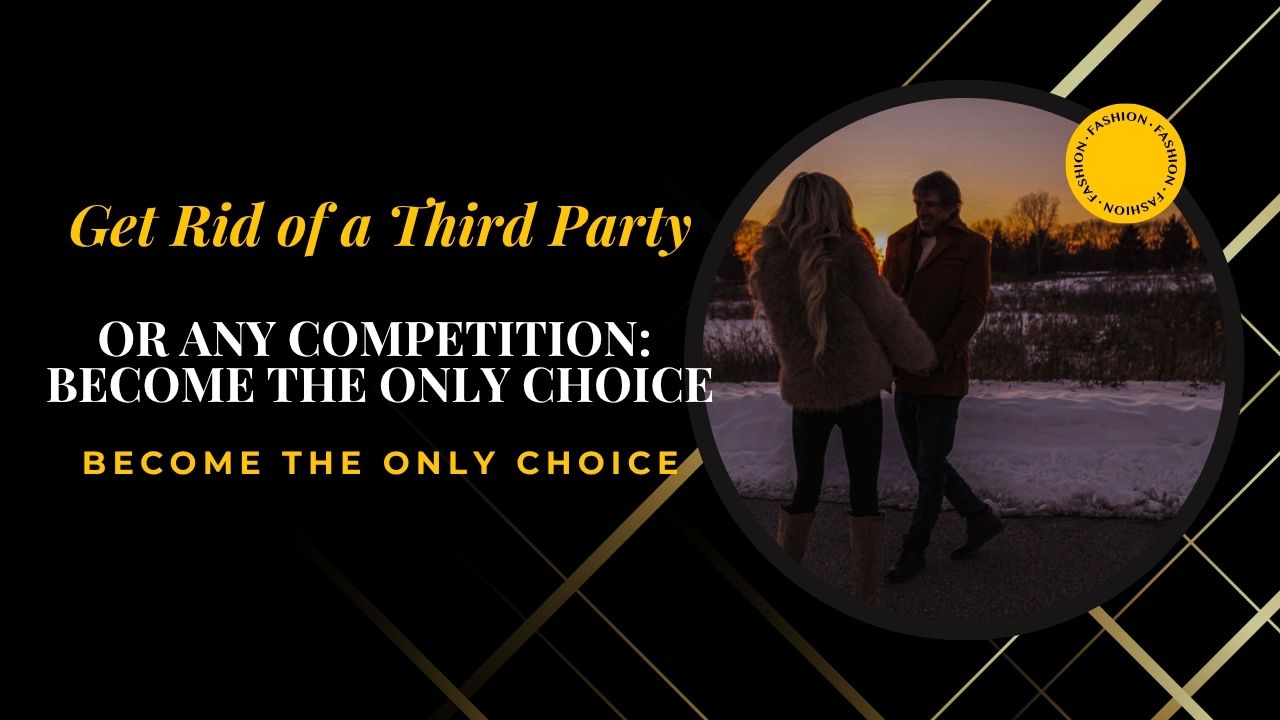Get Rid of a Third Party or Any Competition: Become the Only Choice – Image 1