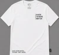 Black Fathers Matter – Yesterday. Today. Forever. Tee (White) – Image 1