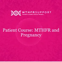 [PKC-S] Patient Course: MTHFR and Pregnancy – Image 1