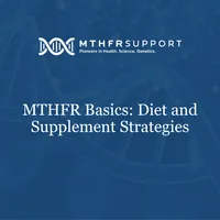 [PKC-S] MTHFR Basics: Diet and Supplement Strategies – Image 1