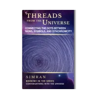 Threads From the Universe: Connecting the Dots Between Signs, Symbols, and Synchronicity – Image 1