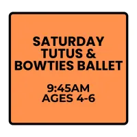 Fall Programs - Saturday - Tiny Talents Tutus & Bowties Ballet (Ages 4-6) – Image 1