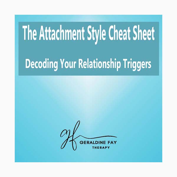 The Attachment Cheat Sheet - Decode Your Relationship Triggers – Image 1
