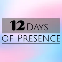 12 Days Of Presence – Image 1