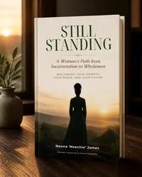 Still Standing: A Woman's Path from Incarceration to Wholeness – Image 1