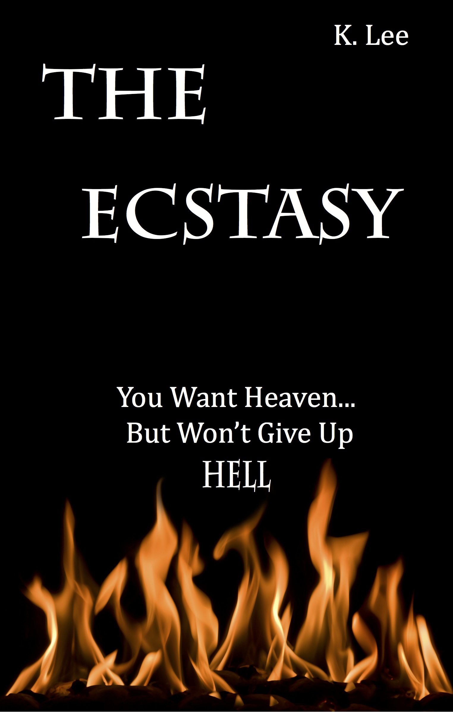 The Ecstasy You Want Heaven but Won't Give up Hell – Image 1