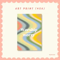 Worship Over Worry- Art Print – Image 1