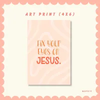 Fix your eyes on Jesus -Art Print – Image 1