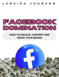 Facebook Domination: How to Engage, Convert and Grow Your Brand – Image 1