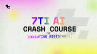 7TI AI Crash Course for Executive Assistants – Image 1