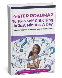 4 STEP ROADMAP TO STOP SELF-CRITICIZING IN MINUTES A DAY – Image 1