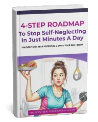 4 STEP ROADMAP TO STOP SELF-NEGLECTING IN MINUTES A DAY – Image 1