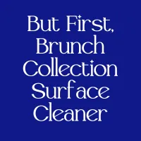 But First, Brunch Collection Luxe Multi-Surface Cleaner – Image 1