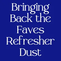 Bringing Back the Faves Refresher Dust – Image 1