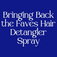 Bringing Back the Faves Hair Detangler Spray – Image 1