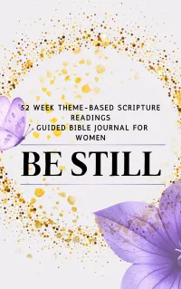 Be Still --- 52 week THEME-BASED SCRIPTURE readings  guided bible journal for women – Image 1