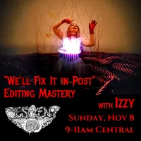 "We'll Fix It in Post" - Editing Mastery with Izzy - The Descent 2026 – Image 1