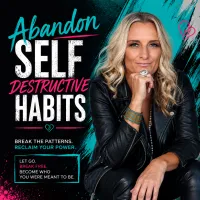 Abandon Self Destructive Habits – Image 1