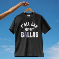 Y'ALL CAN KISS MY DALLAS TEE (Star Version) – Image 2