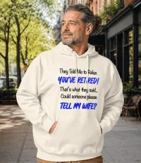 They Told Me To Retire Unisex Hoodie – Image 1