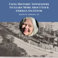 Using Historic Newspapers to Learn More About Your German Ancestor by Baerbel K. Johnson, AG – Image 1