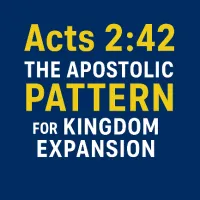 Acts 2:42 The Apostolic Pattern for Kingdom Expansion – Image 1