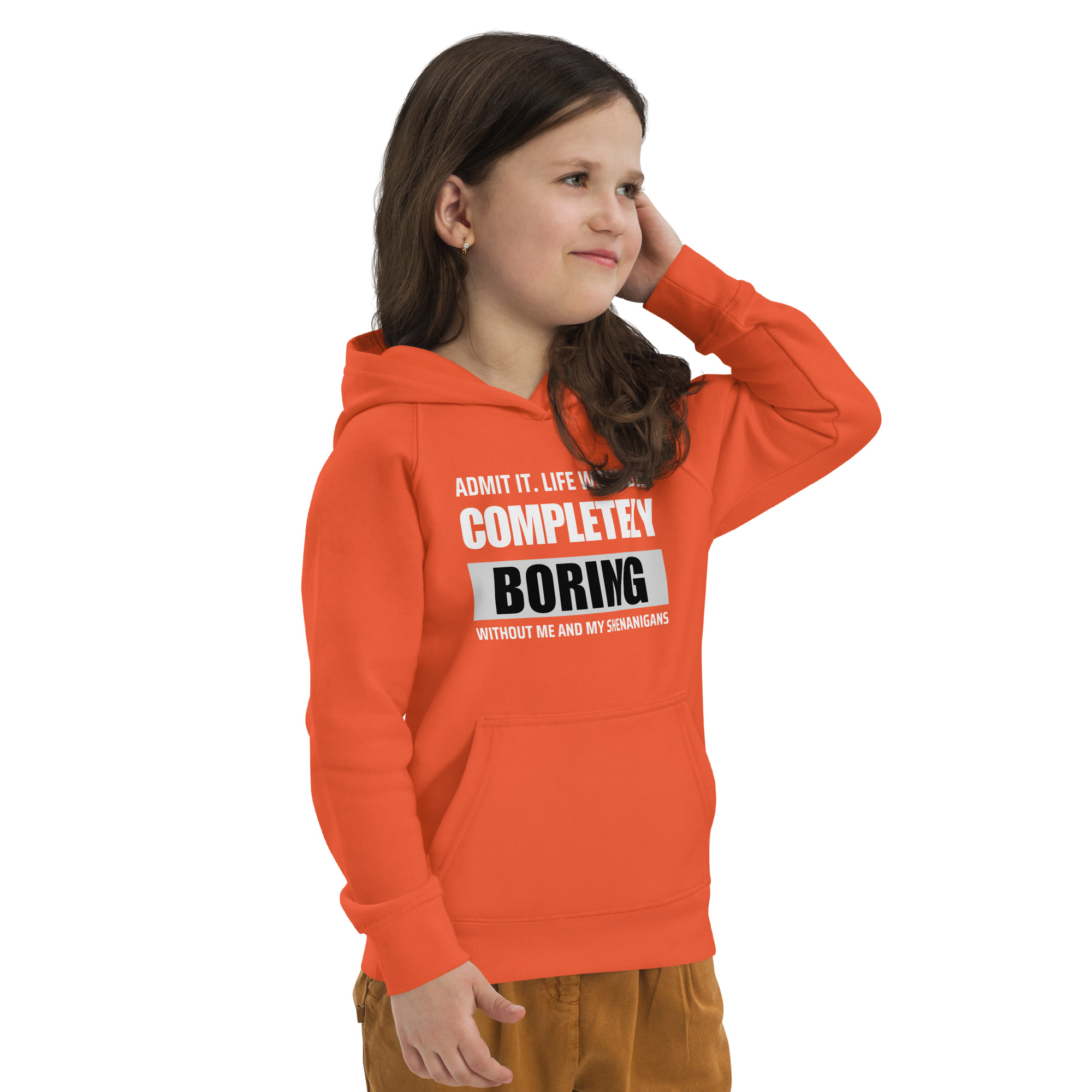 "Admit it.  Life Would be Completely Boring without my Shenanigans" Kids eco hoodie – Image 2
