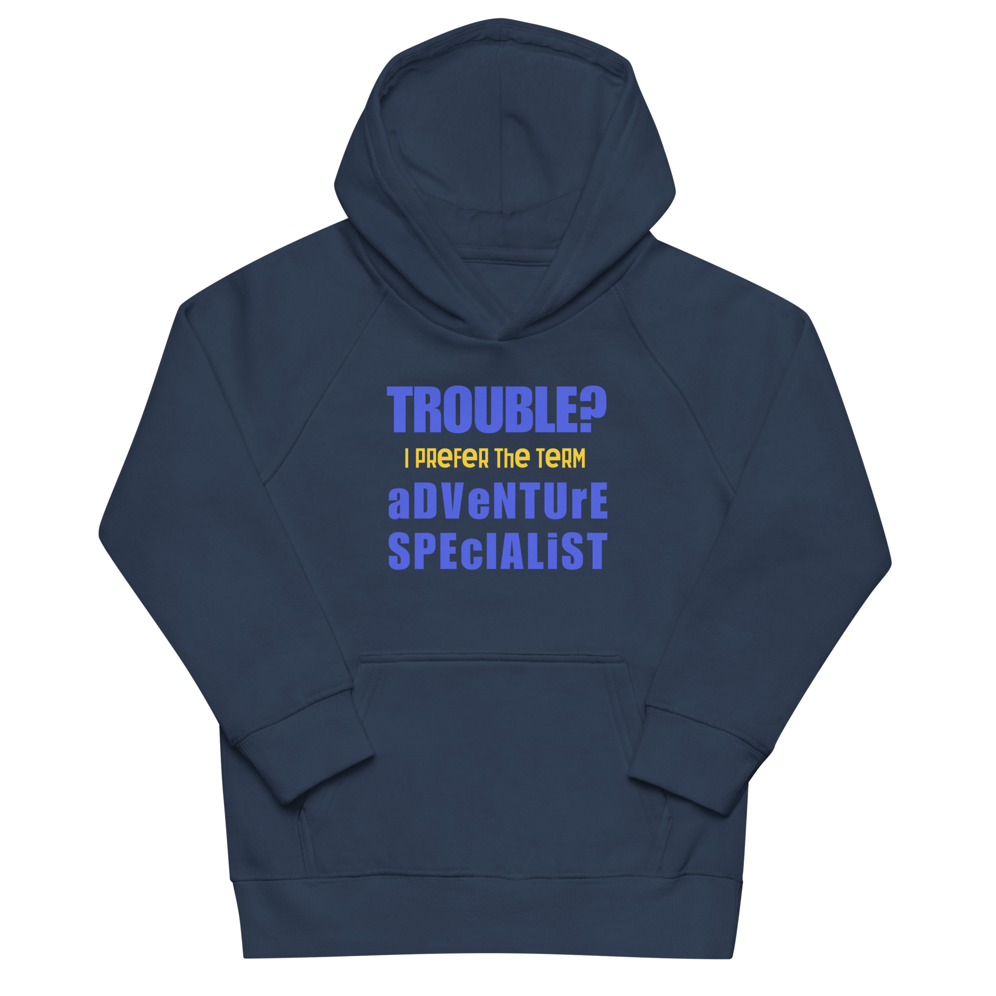 "Trouble, I prefer the term Adventure Specialist" Kids eco hoodie – Image 2