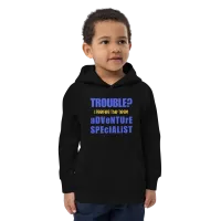 "Trouble, I prefer the term Adventure Specialist" Kids eco hoodie – Image 1