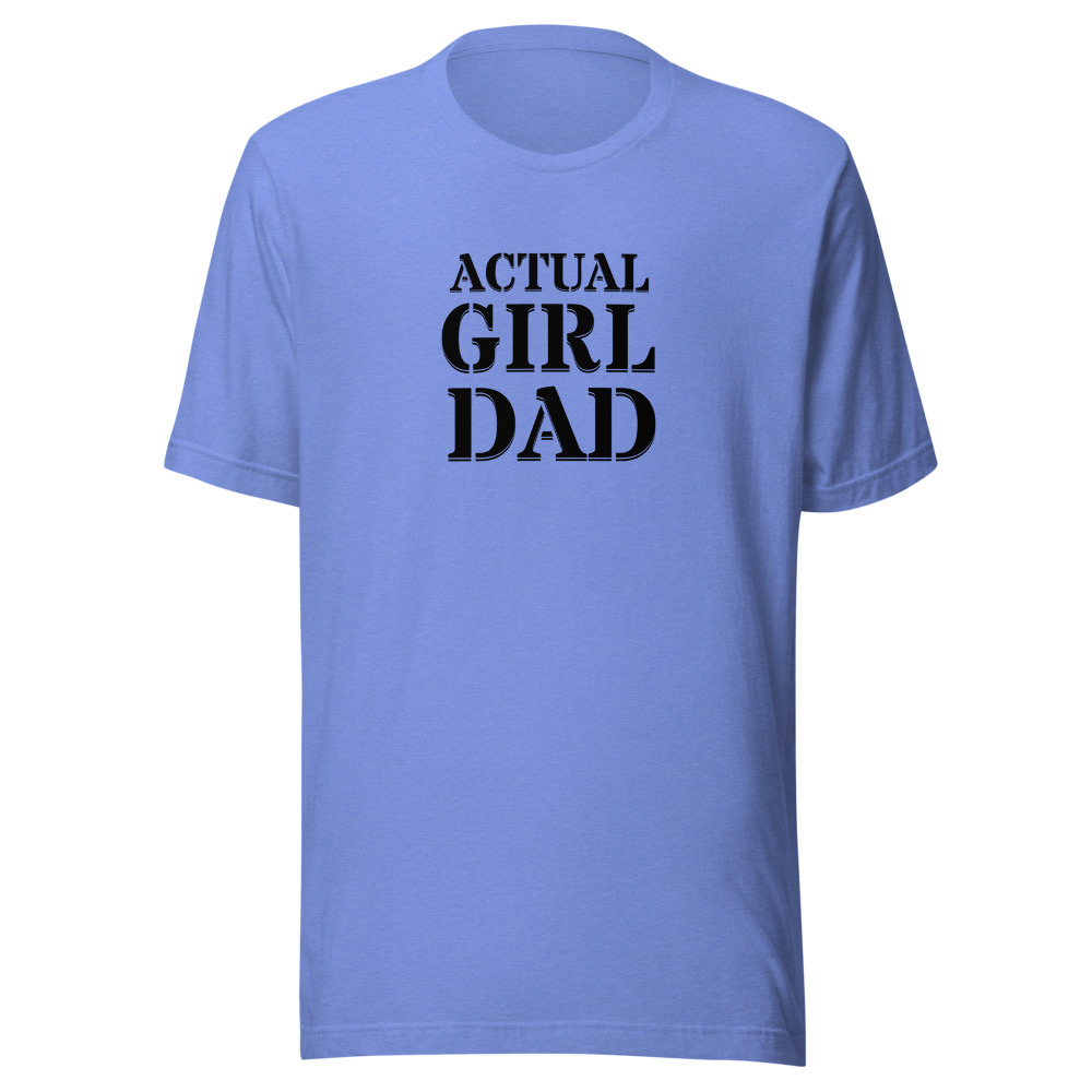 "Actual Girl Dad" Actual Girl T-shirt - for Men – Image 2