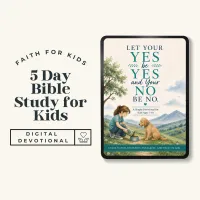 Let Your Yes Be Yes and Your No Be No: A Simple Devotional for Kids 7-10 – Image 1