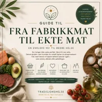 Fra fabrikkmat til ekte mat – en enklere vei til bedre helse – Image 1