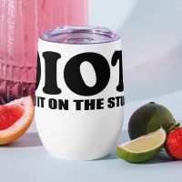 IDIOTS Wine tumbler – Image 5
