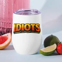IDIOTS Classic Wine tumbler – Image 1