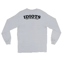 IDIOTS Unisex Long Sleeve Shirt – Image 1