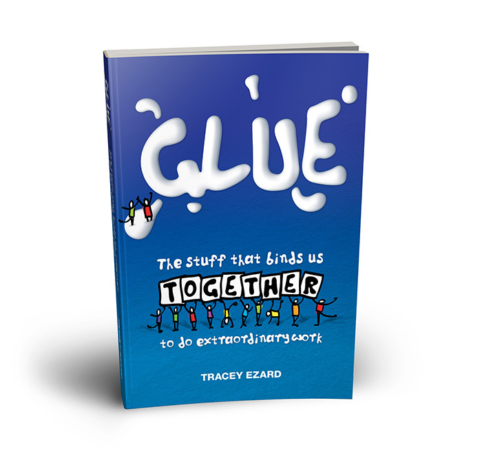 Glue: The Stuff That Binds Us Together to do Extraordinary Work – Image 1