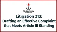 Litigation 313: Drafting an Effective Complaint that Meets Article III Standing – Image 1