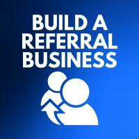 π Build a Referral Business β Image 1