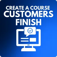 π» Create a Course Customers Finish β Image 1