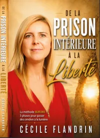 LIVRE : DE LA PRISON INTÉRIEURE À LA LIBERTÉ – Image 1