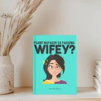 Paano Mapagod sa Pagiging Wifey – Image 1