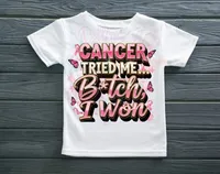 Cancer Tried Me, Bitch I Won  PNG – Image 1